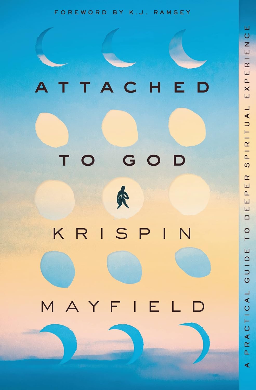 Attached to God: A Practical Guide to Deeper Spiritual Experience