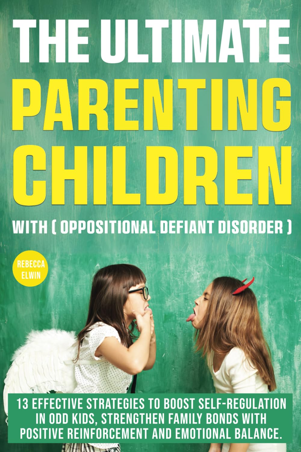 The Ultimate Parenting Children with Oppositional Defiant Disorder: 13 Effective Strategies to Boost Self-Regulation in ODD Kids, Strengthen Family … Positive Reinforcement and Emotional Balance.