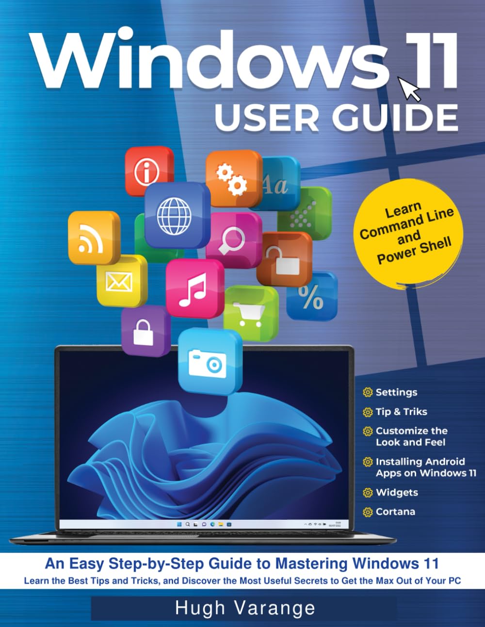 Windows 11: The Ultimate Guide for Beginners and Experienced Users: Maximizing Your Windows 11 Experience: A User-Friendly Guide with Clear … Simple Steps (Tech Help for all Skill Levels)