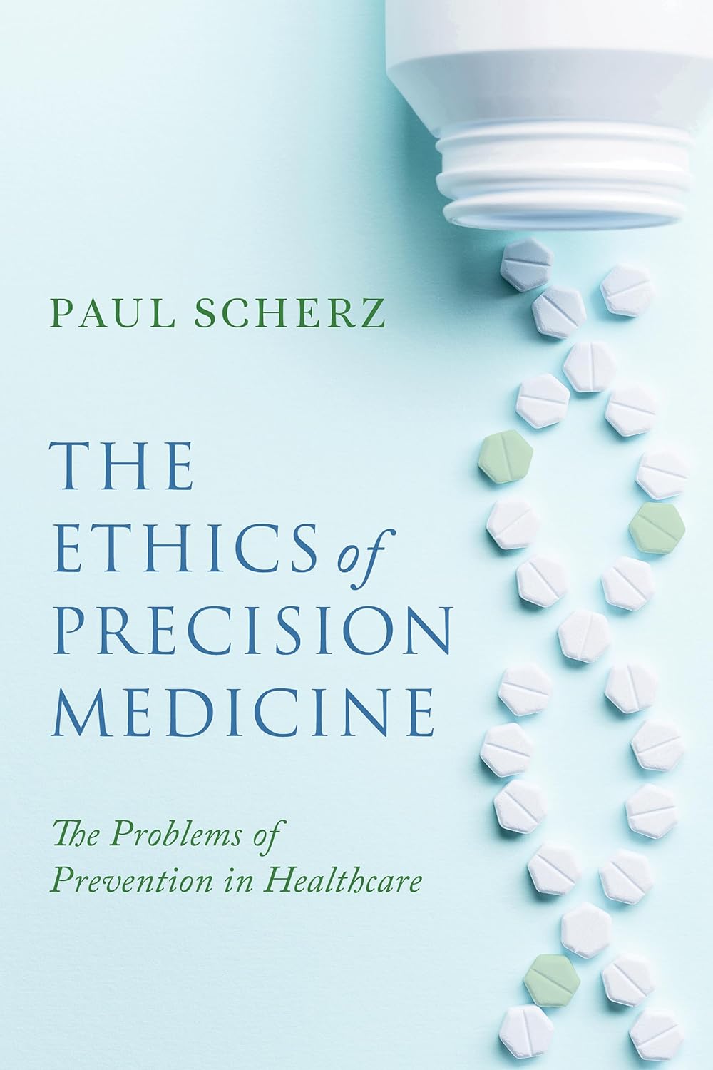 The Ethics of Precision Medicine: The Problems of Prevention in Healthcare (Notre Dame Studies in Medical Ethics and Bioethics)