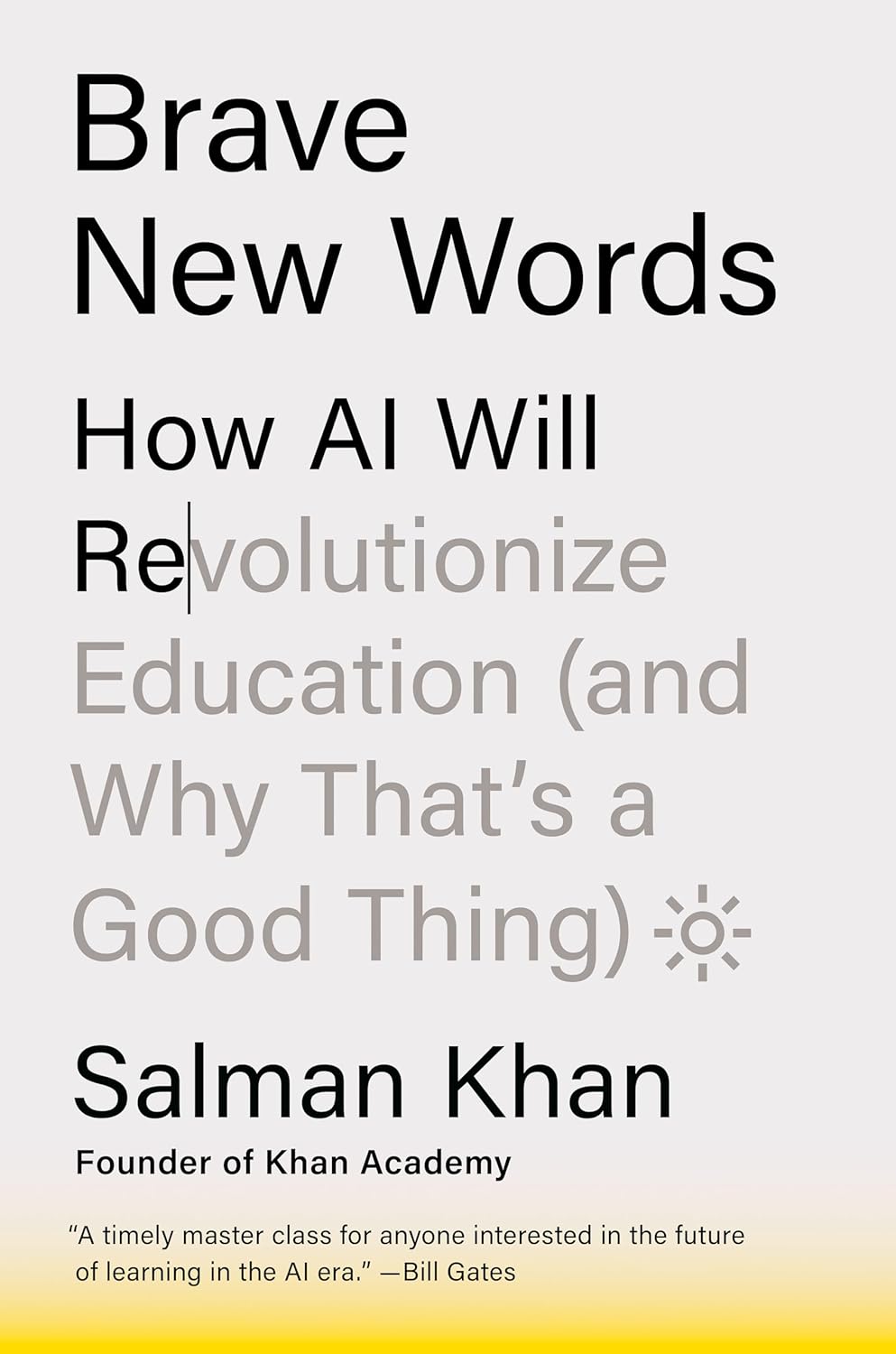 Brave New Words: How AI Will Revolutionize Education (and Why That’s a Good Thing)