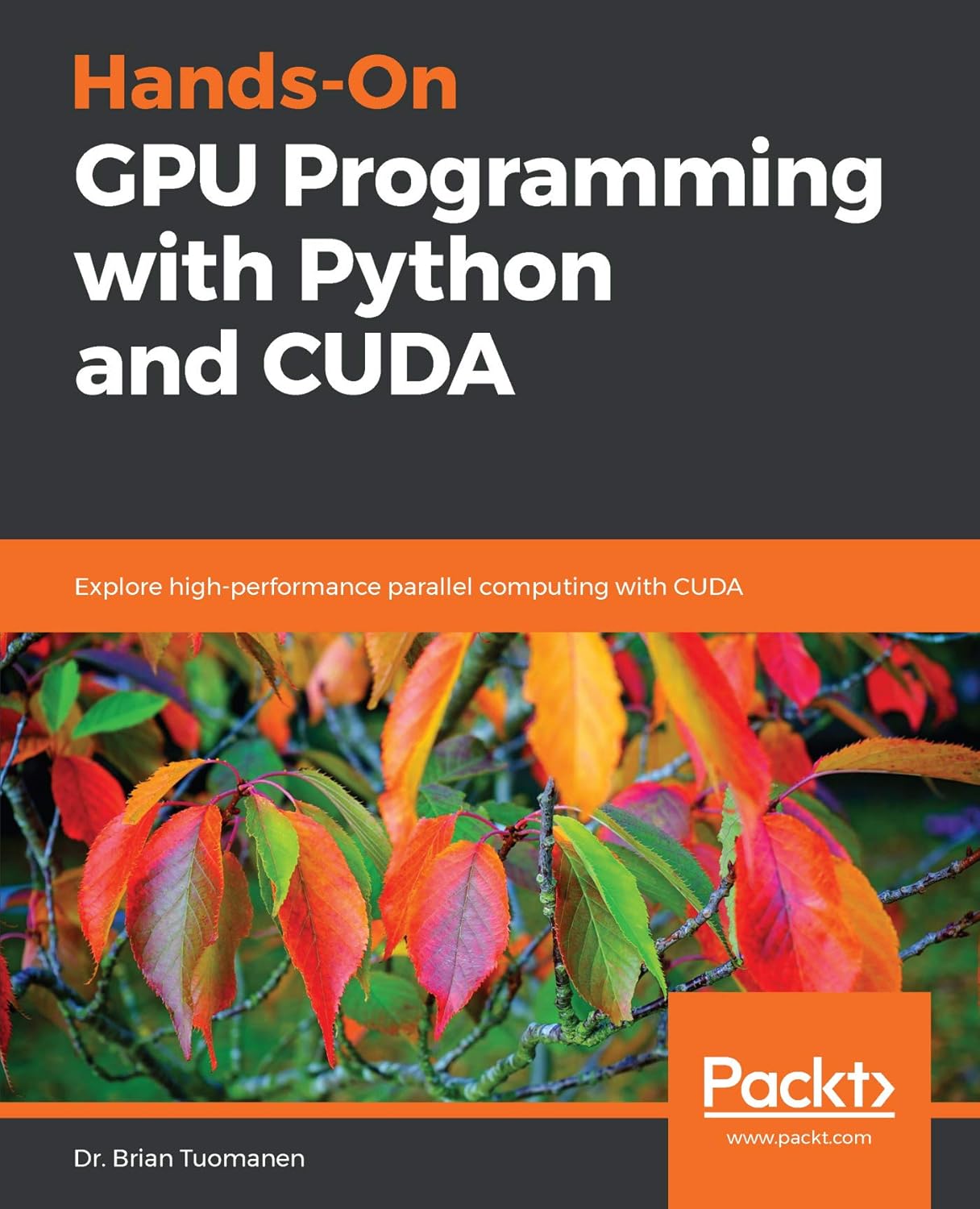 Hands-On GPU Programming with Python and CUDA: Explore high-performance parallel computing with CUDA