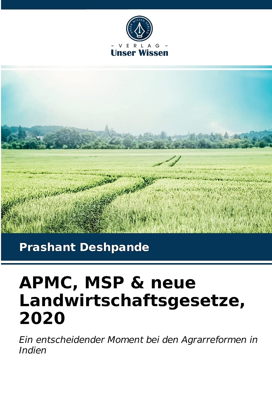 APMC, MSP & neue Landwirtschaftsgesetze, 2020: Ein entscheidender Moment bei den Agrarreformen in Indien (German Edition)