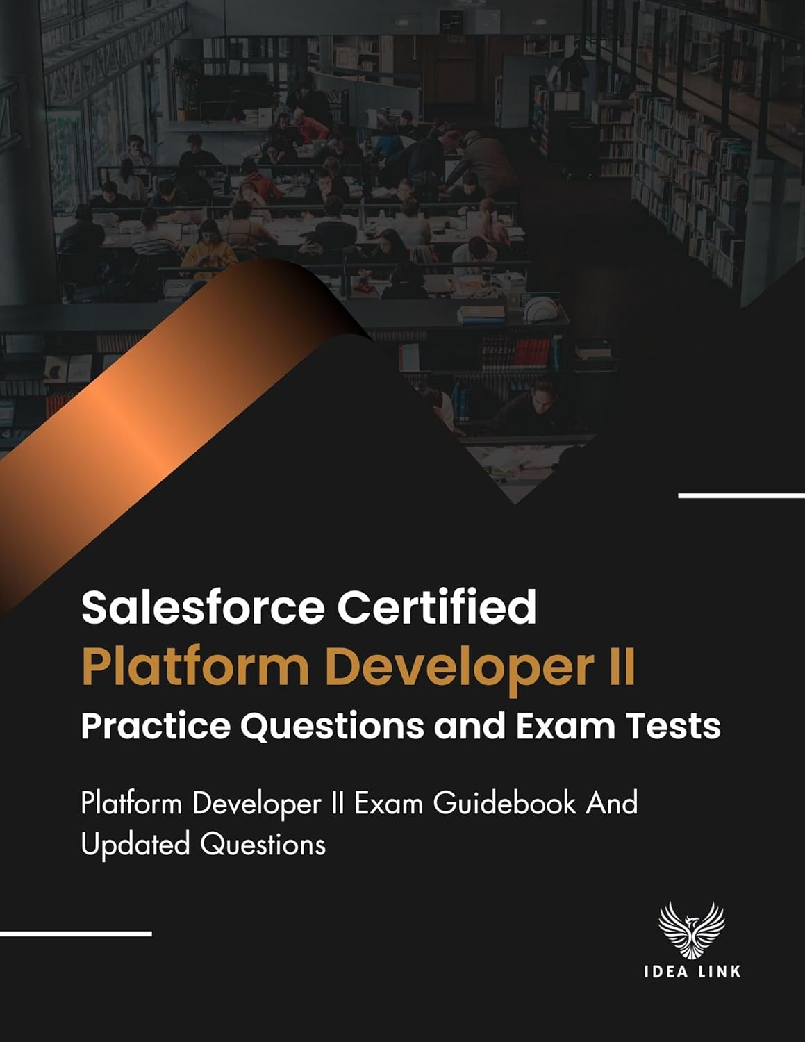 Salesforce Certified Platform Developer II Practice Questions and Exam Tests: Platform Developer II Exam Guidebook And Updated Questions