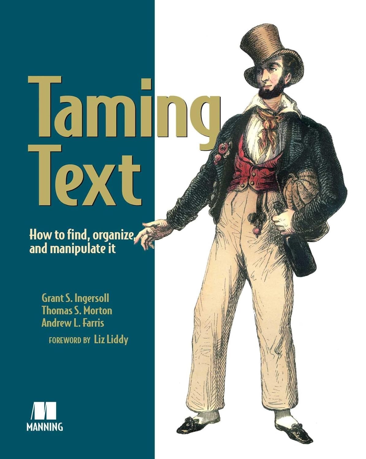 Taming Text: How to Find, Organize, and Manipulate It