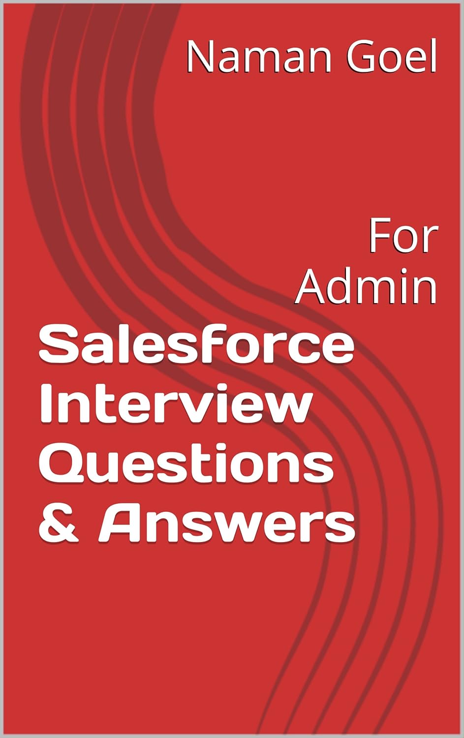 Salesforce Interview Questions & Answers: For Admin