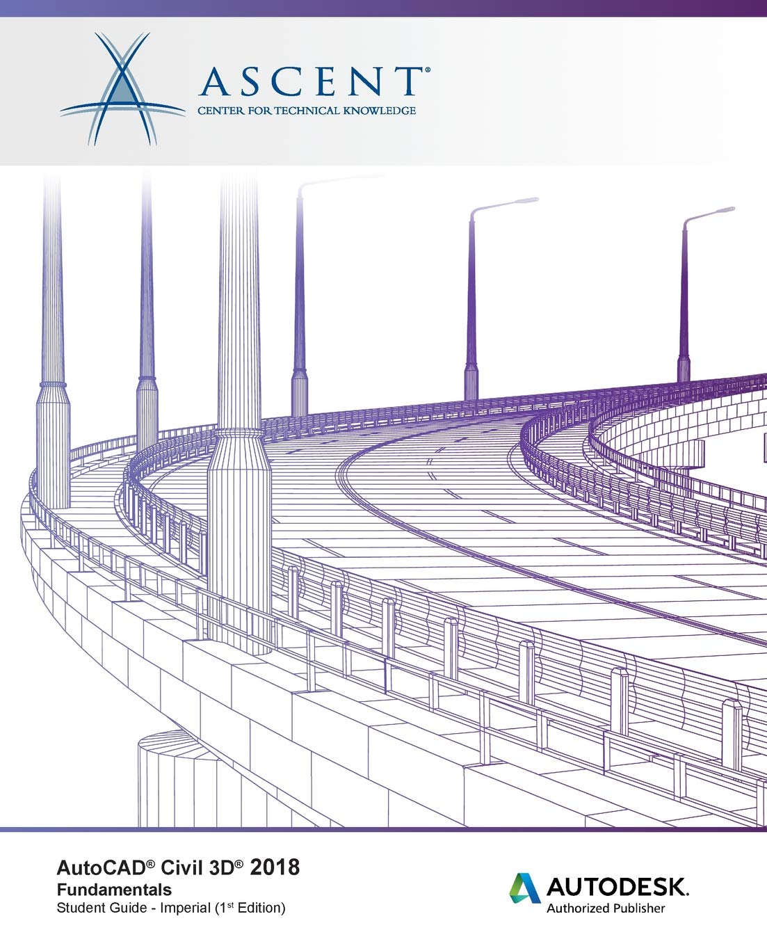 AutoCAD Civil 3D 2018 Fundamentals – Imperial: Autodesk Authorized Publisher