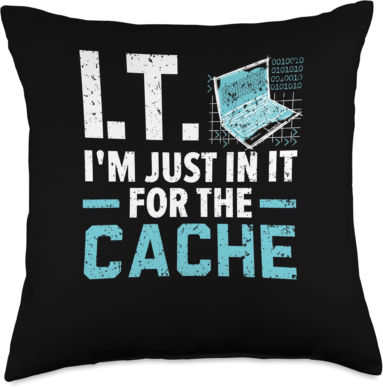 I.T. I’m Just in It for The Cache Computer Tech Support Throw Pillow, 18×18, Multicolor