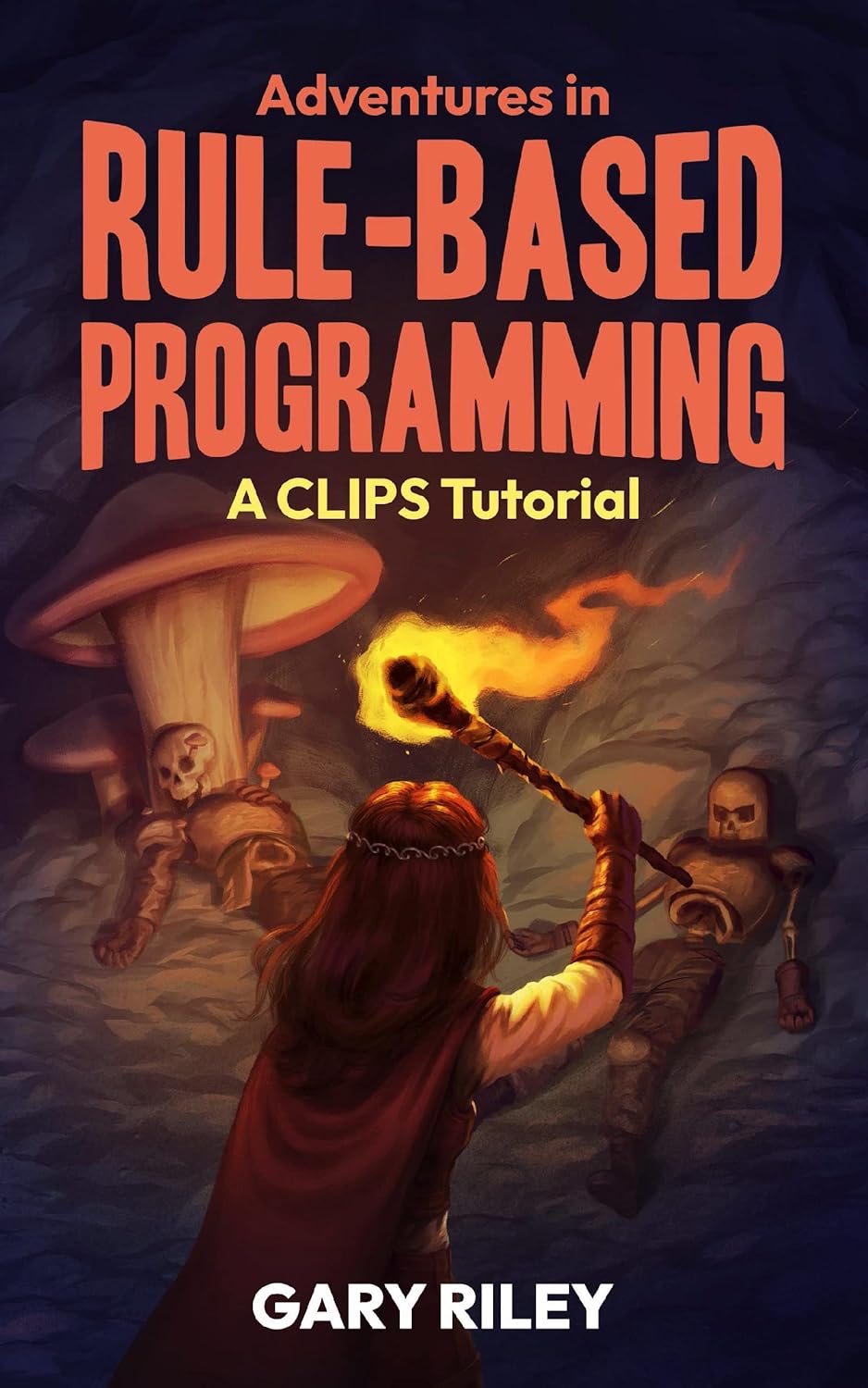 Adventures in Rule-Based Programming: A CLIPS Tutorial