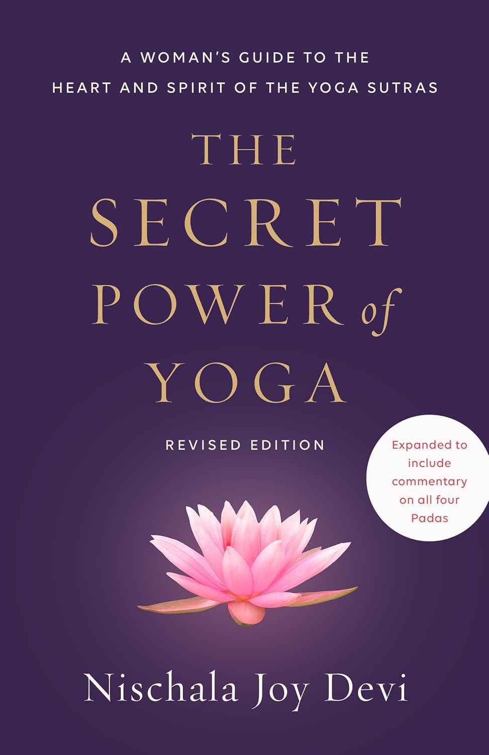 The Secret Power of Yoga, Revised Edition: A Woman’s Guide to the Heart and Spirit of the Yoga Sutras