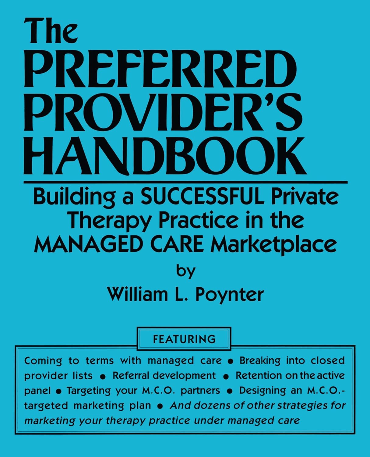 The Preferred Provider’s Handbook: Building A Successful Private Therapy Practice In The Managed Care Marketplace