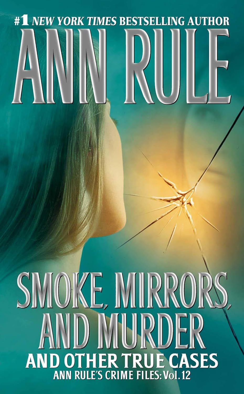 Smoke, Mirrors, and Murder: And Other True Cases (Ann Rule’s Crime Files Book 12)