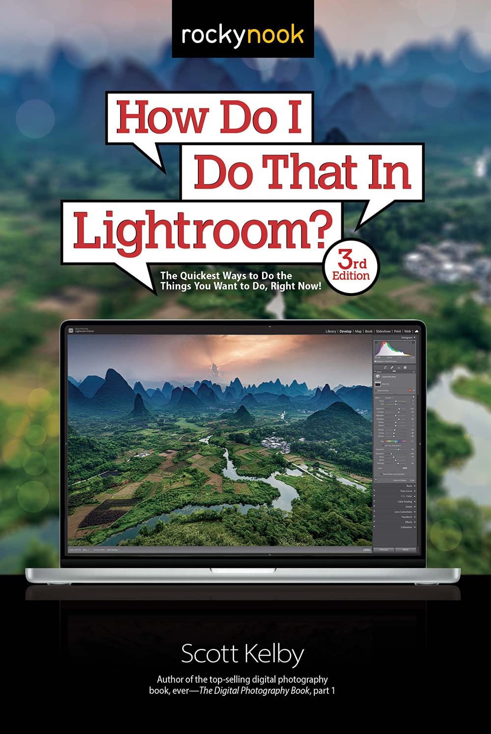 How Do I Do That In Lightroom?: The Quickest Ways to Do the Things You Want to Do, Right Now! (3rd Edition) (How Do I Do That…, 1)