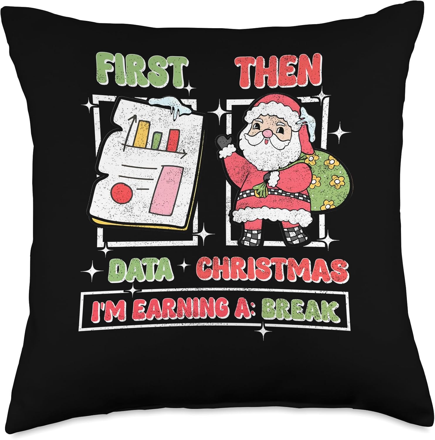 First Data Then Christmas Im Earning A Break Teacher Special Throw Pillow