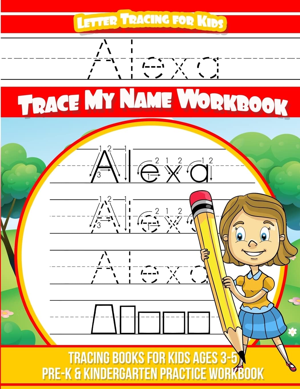 Alexa Letter Tracing for Kids Trace my Name Workbook: Tracing Books for Kids ages 3 – 5 Pre-K & Kindergarten Practice Workbook