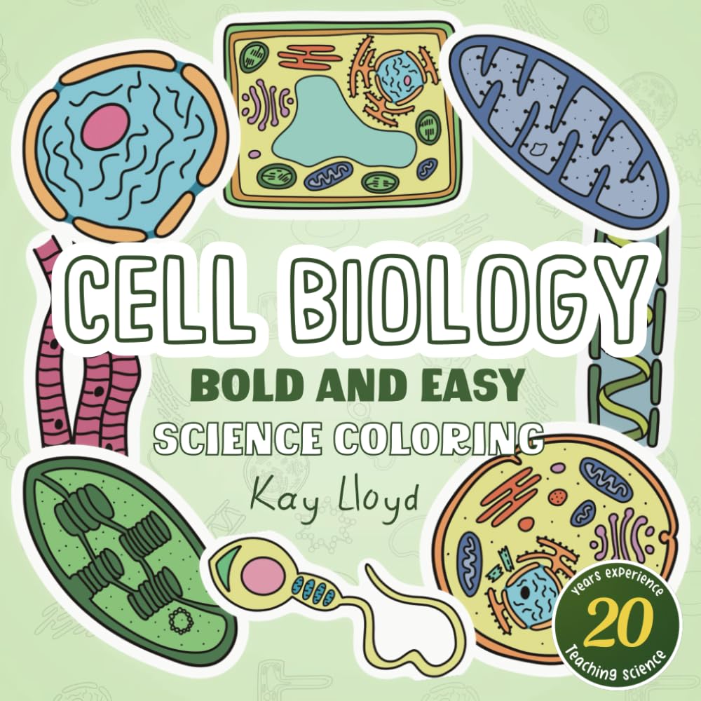 Cell Biology Bold and Easy Science Coloring: Color cells, tissues and organelles, hand drawn by a science teacher with over 20 years experience of explaining tricky concepts in a clear and simple way.