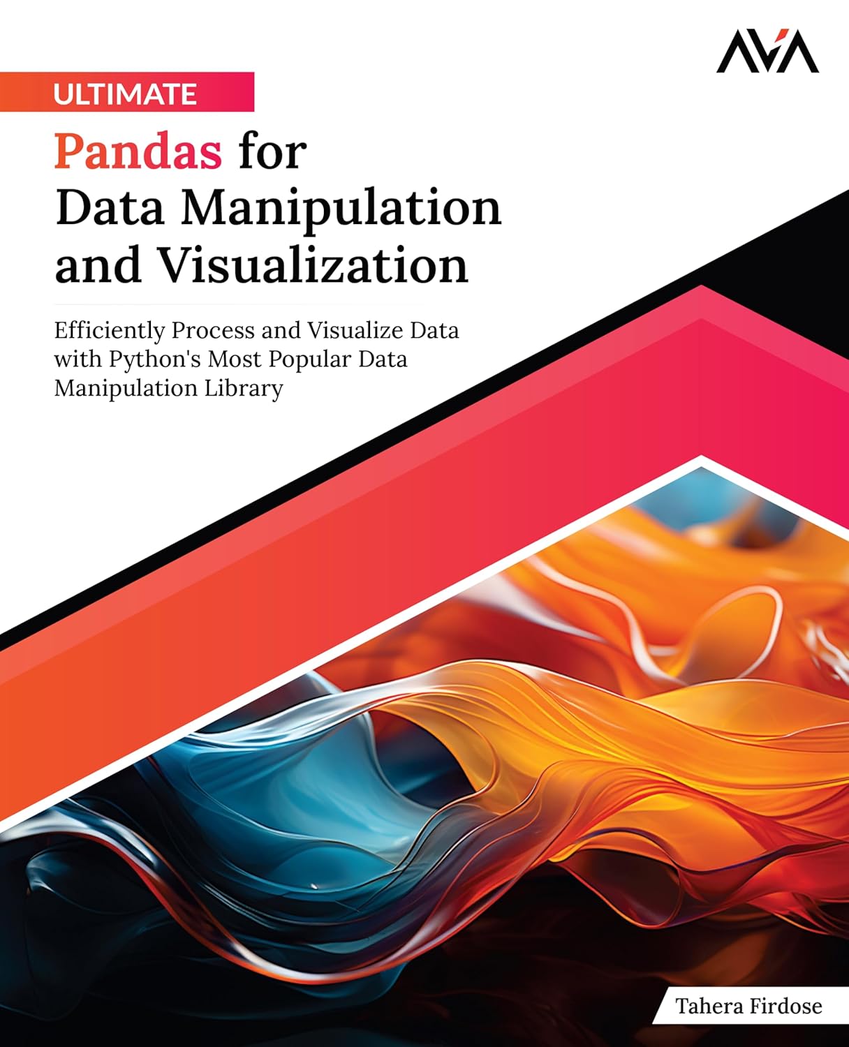 Ultimate Pandas for Data Manipulation and Visualization: Efficiently Process and Visualize Data with Python’s Most Popular Data Manipulation Library (English Edition)