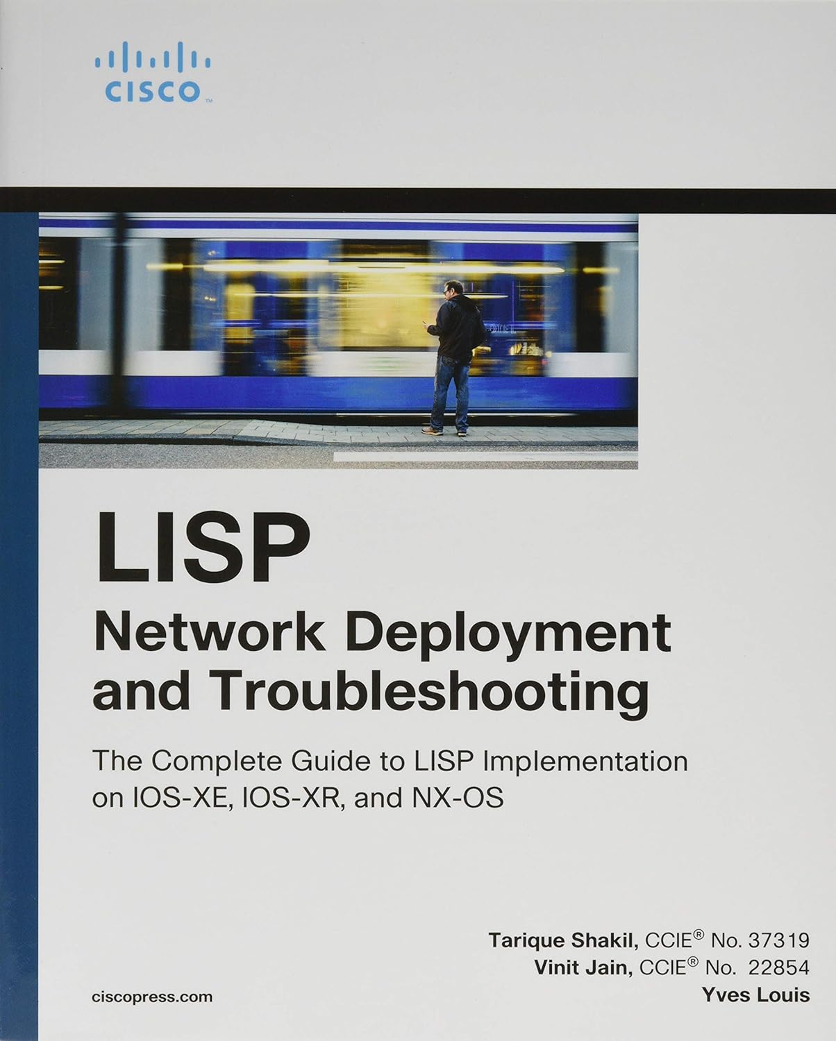 LISP Network Deployment and Troubleshooting: The Complete Guide to LISP Implementation on IOS-XE, IOS-XR, and NX-OS (Networking Technology)