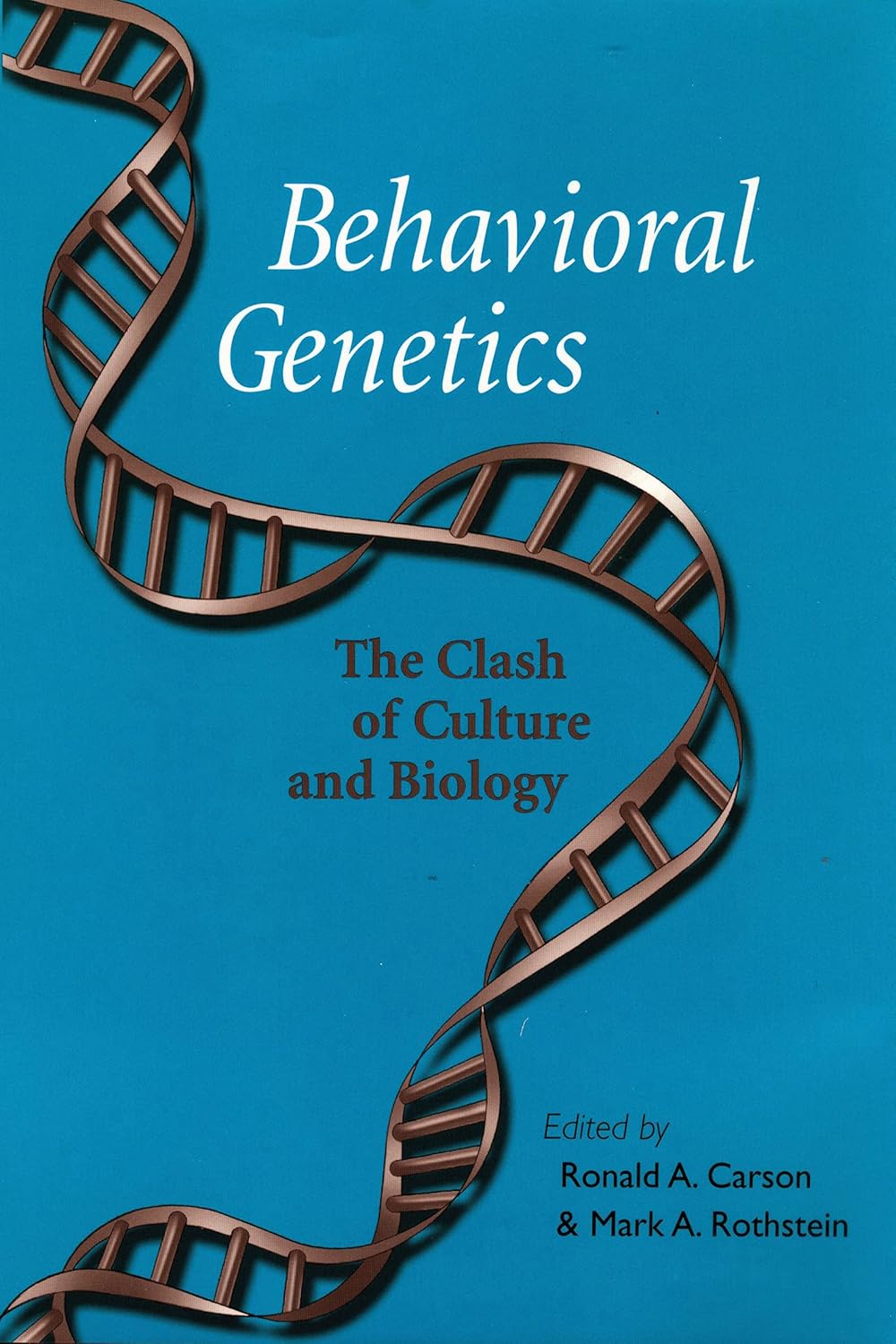 Behavioral Genetics: The Clash of Culture and Biology