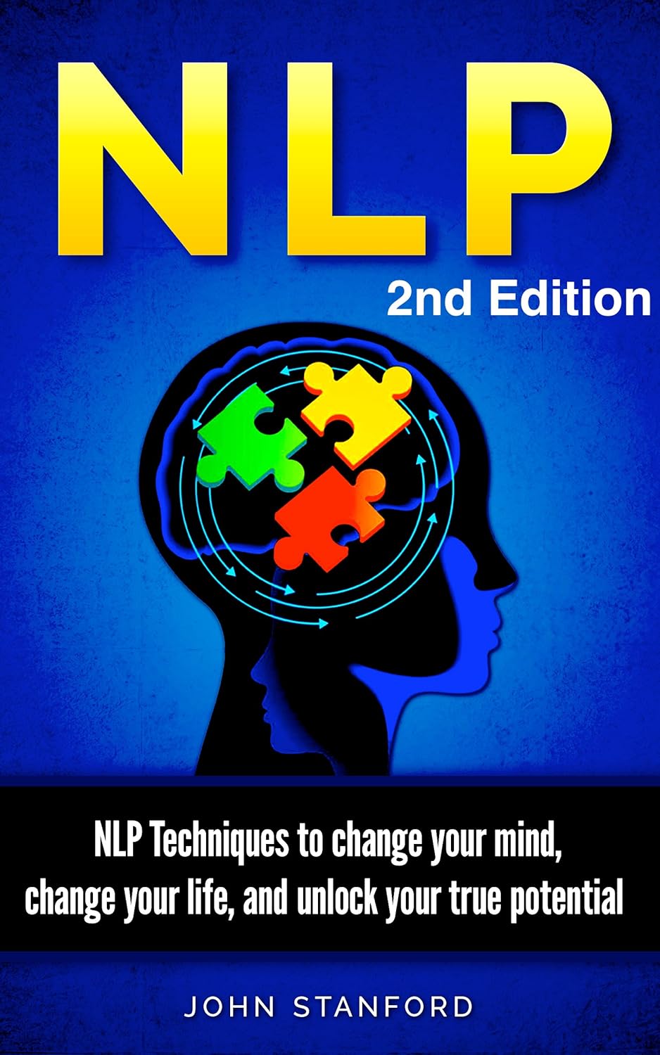 NLP NEURO LINGUISTIC PROGRAMMING: NLP Techniques (FREE Life Mastery Toolkit Included! ) (NLP books, NLP techniques, NLP for beginners, NLP neuro linguistic programming, NLP)