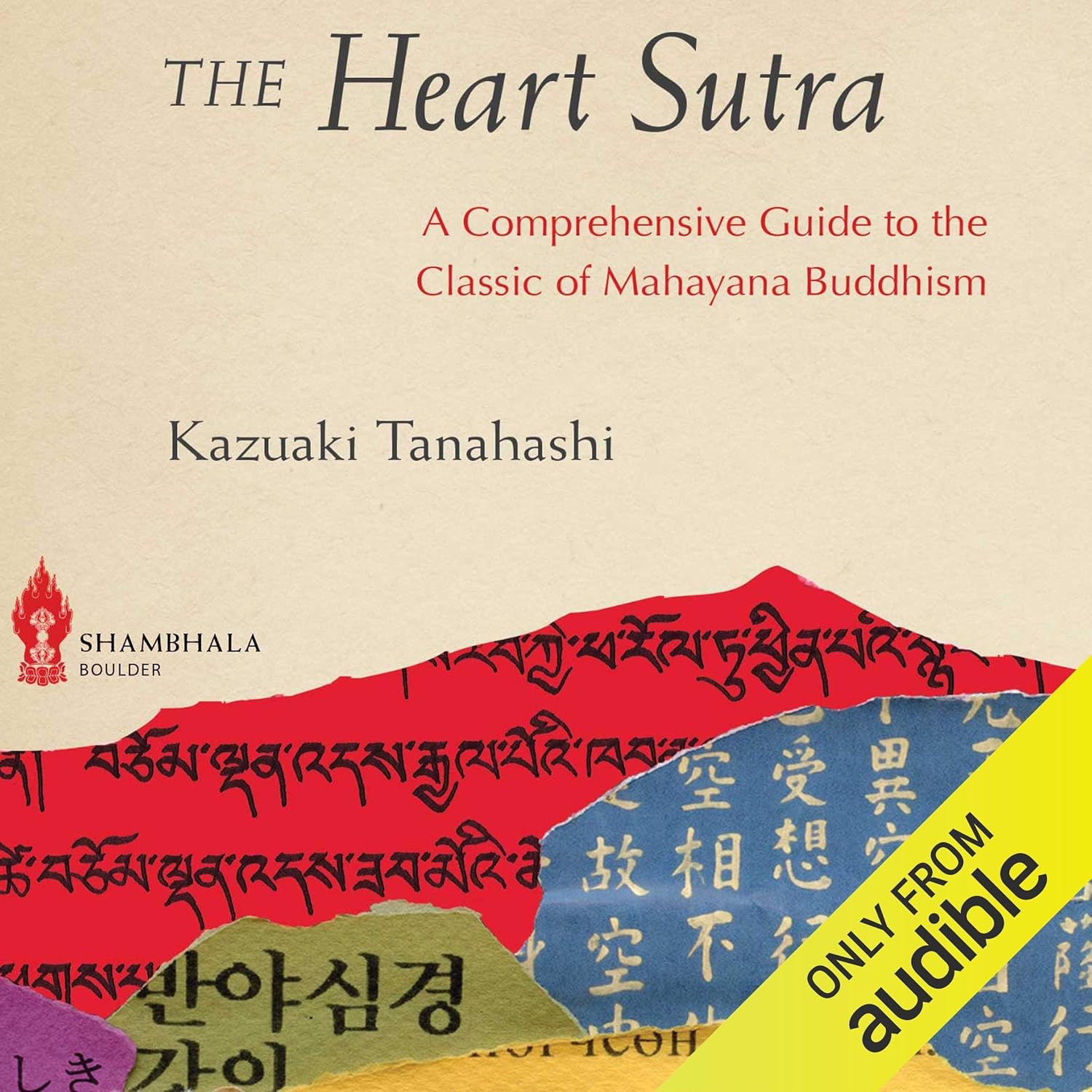 The Heart Sutra: A Comprehensive Guide to the Classic of Mahayana Buddhism