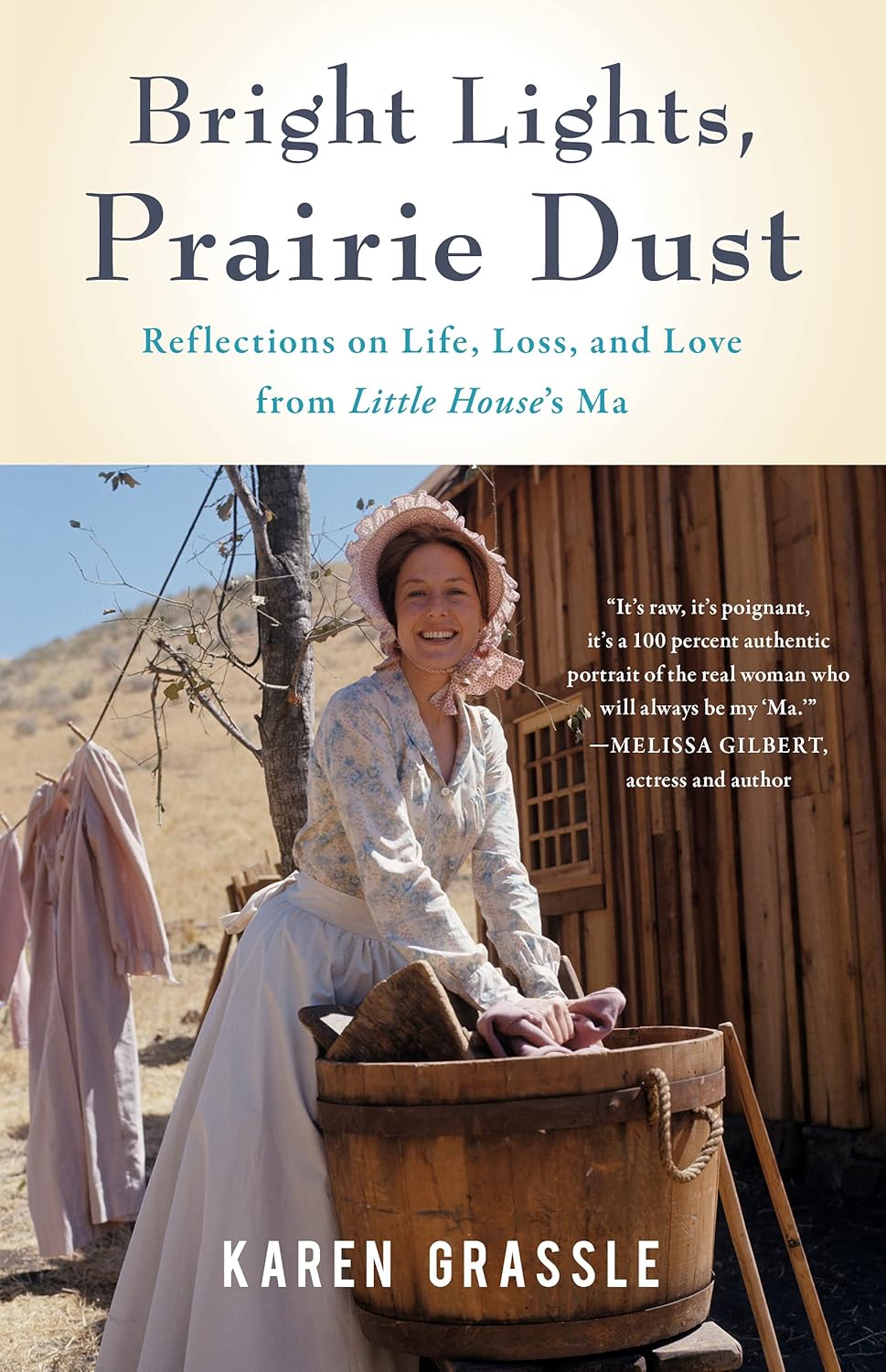 Bright Lights, Prairie Dust: Reflections on Life, Loss, and Love from Little House’s Ma