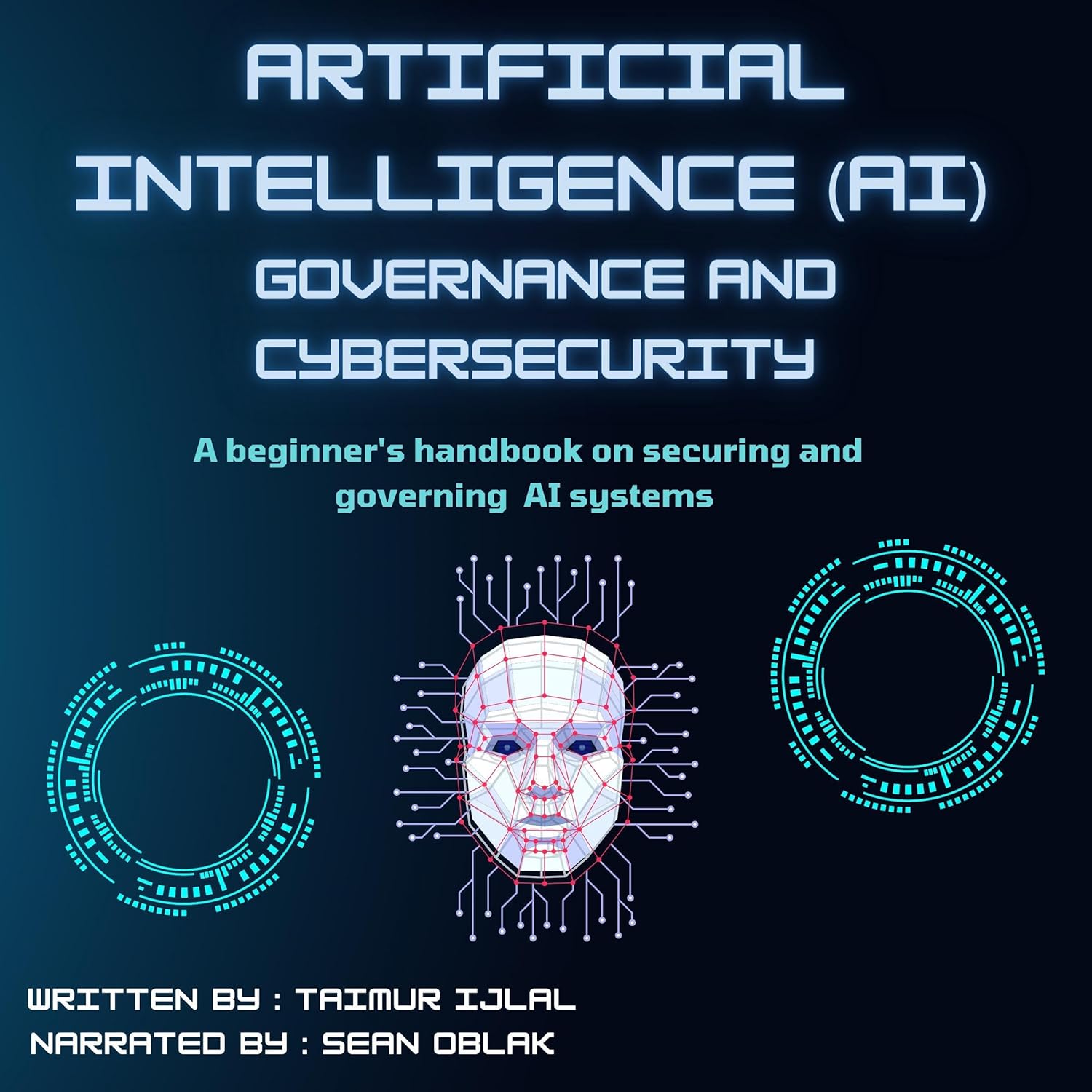 Artificial Intelligence (AI) Governance and Cyber-Security: A Beginner’s Handbook on Securing and Governing AI Systems