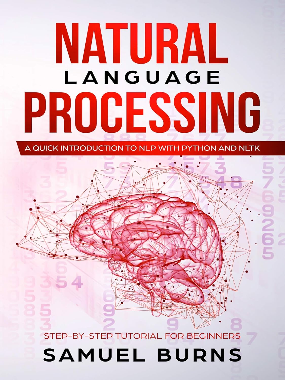 Natural Language Processing: A Quick Introduction to NLP with Python and NLTK (Step-by-Step Tutorial for Beginners)