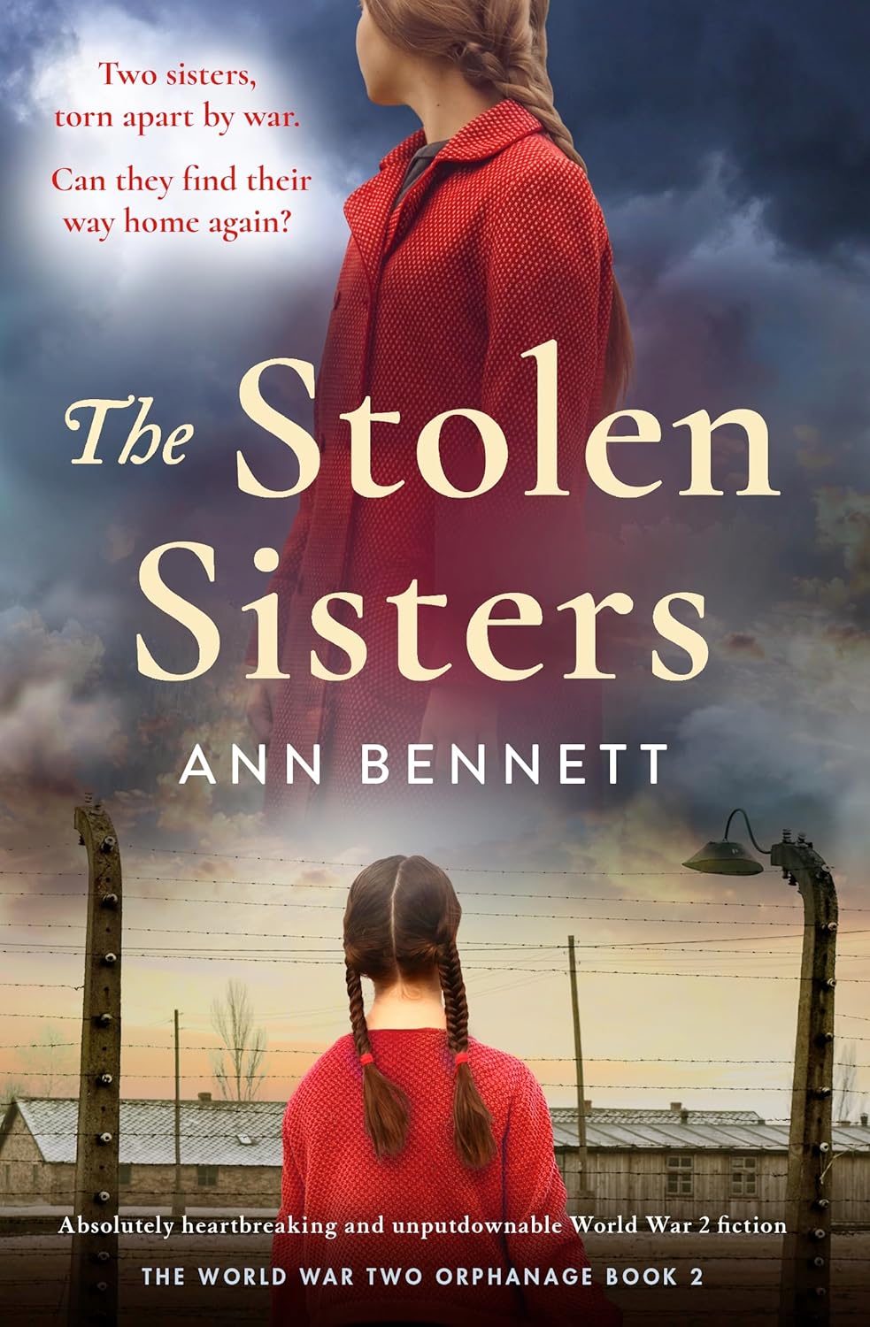 The Stolen Sisters : Absolutely heartbreaking and unputdownable World War 2 fiction (The World War Two Orphanage)