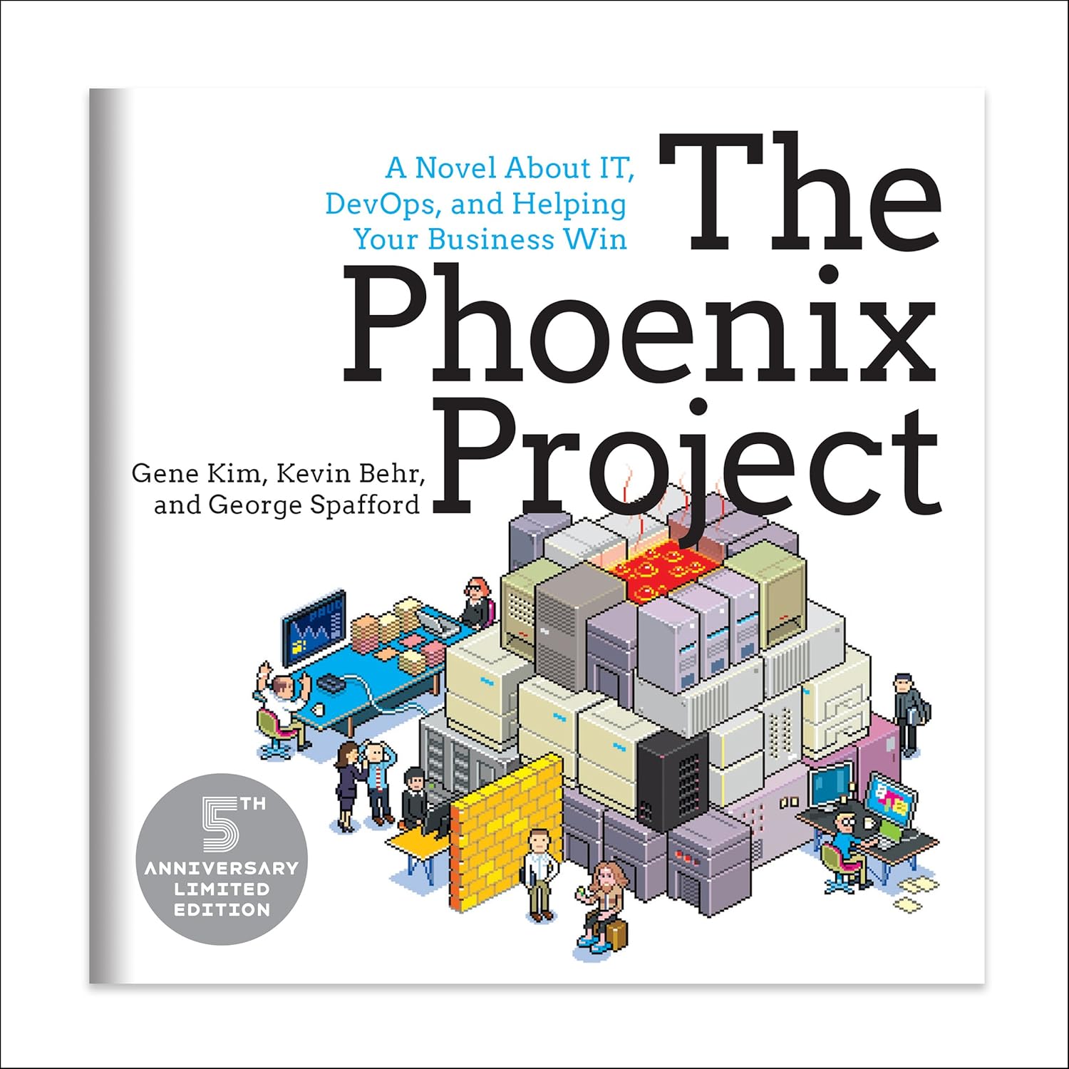 The Phoenix Project: A Novel about IT, DevOps, and Helping Your Business Win 5th Anniversary Edition