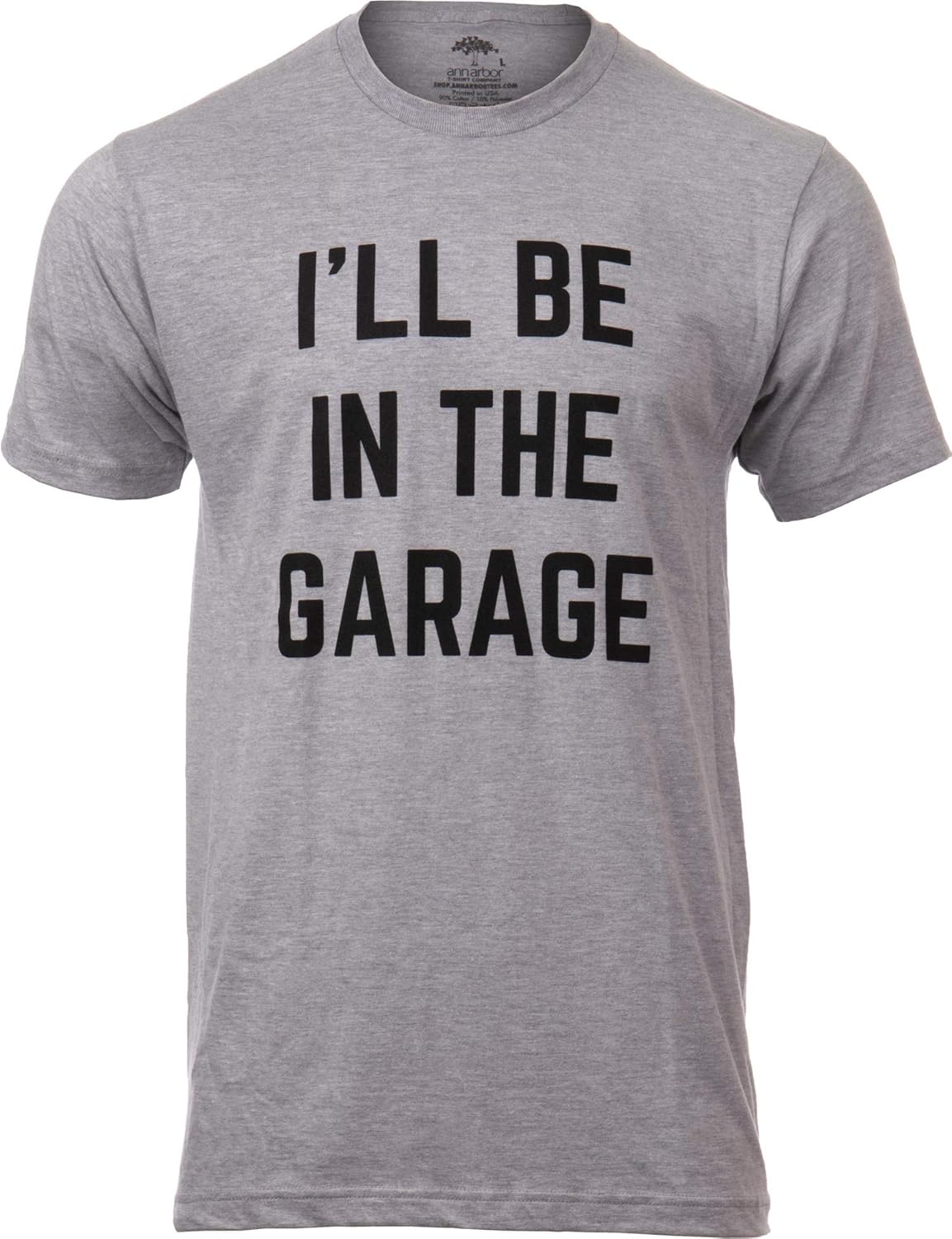 I’ll Be in The Garage | Funny Dad Joke Grandpa Woodwork Workshop Handyman Mechanic Auto Manual Men T-Shirt