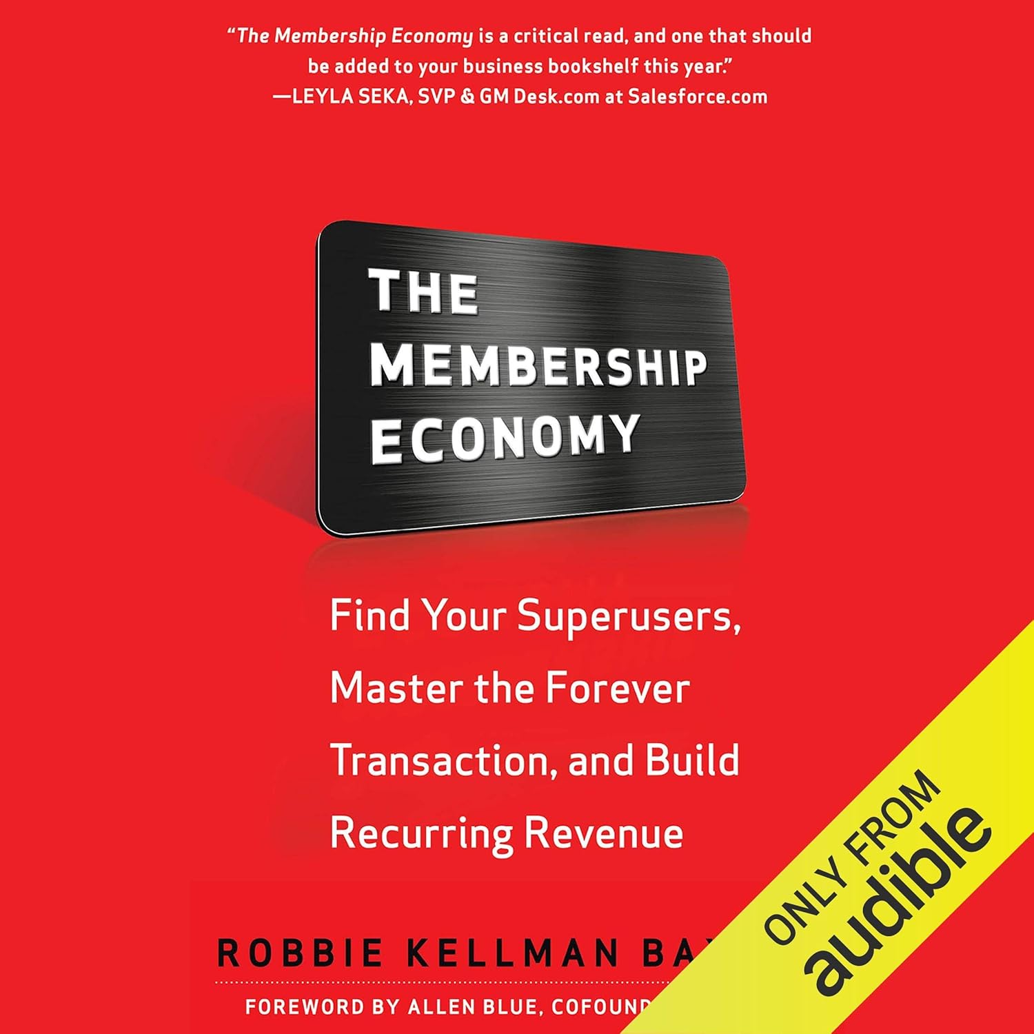 The Membership Economy: Find Your Super Users, Master the Forever Transaction, and Build Recurring Revenue