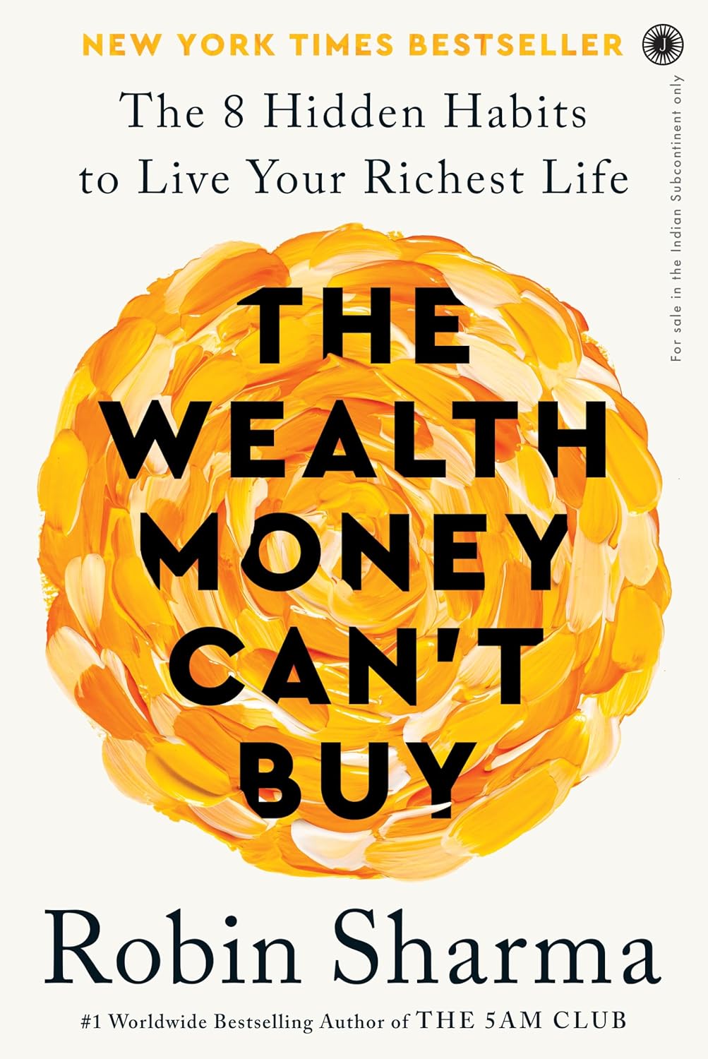 The Wealth Money Can’t Buy: The 8 Hidden Habits to Live Your Richest Life Paperback – 9 April 2024