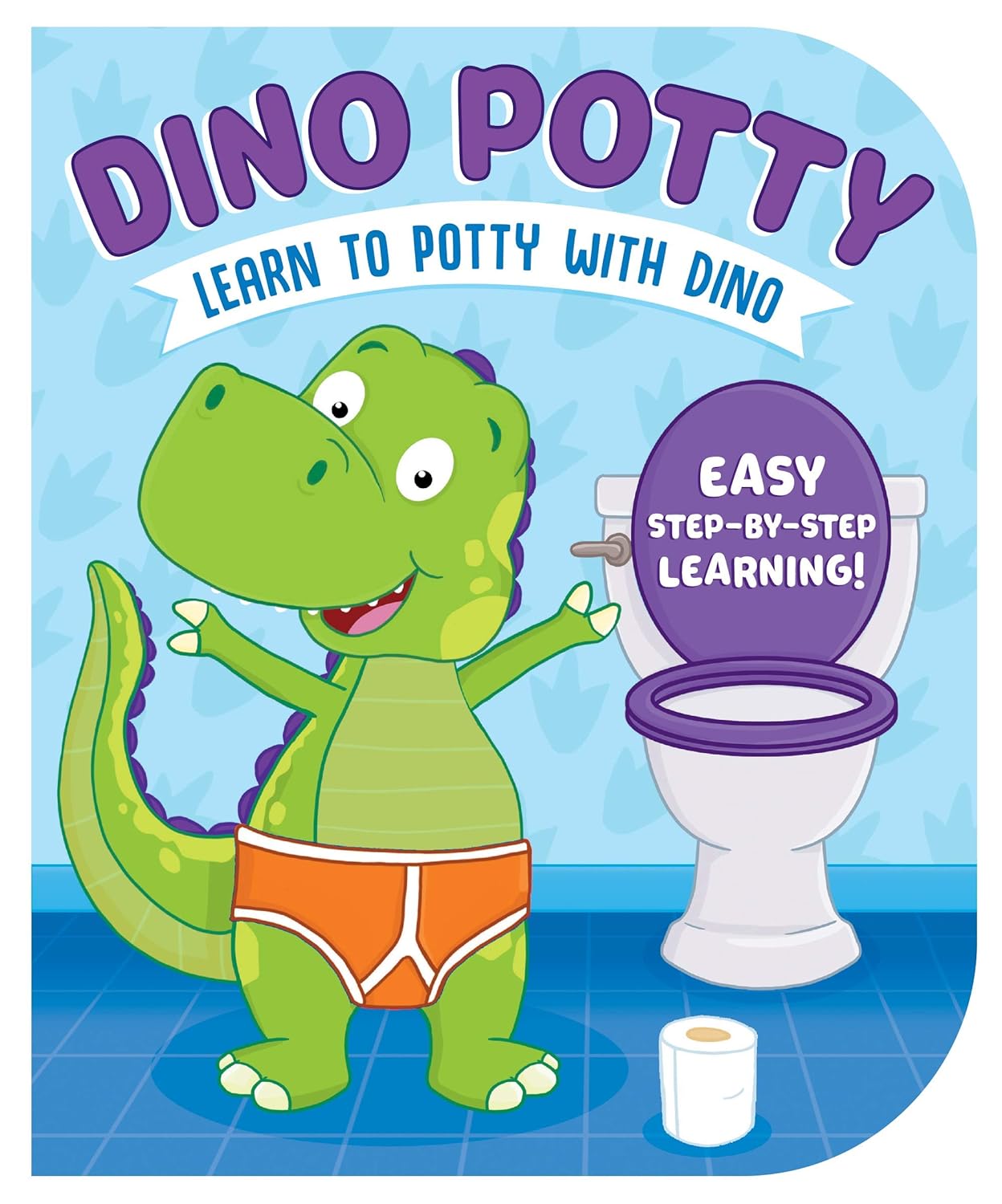 Dino Potty: Learn to Potty with Dino – Easy-to-Follow Step-by-Step Board Book, Make Potty Training Exciting and Fun! Encouraged for Children Ages 2 and Up