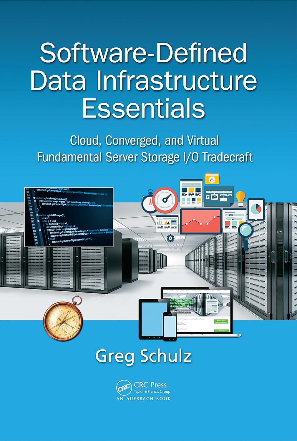 Software-Defined Data Infrastructure Essentials: Cloud, Converged, and Virtual Fundamental Server Storage I/O Tradecraft