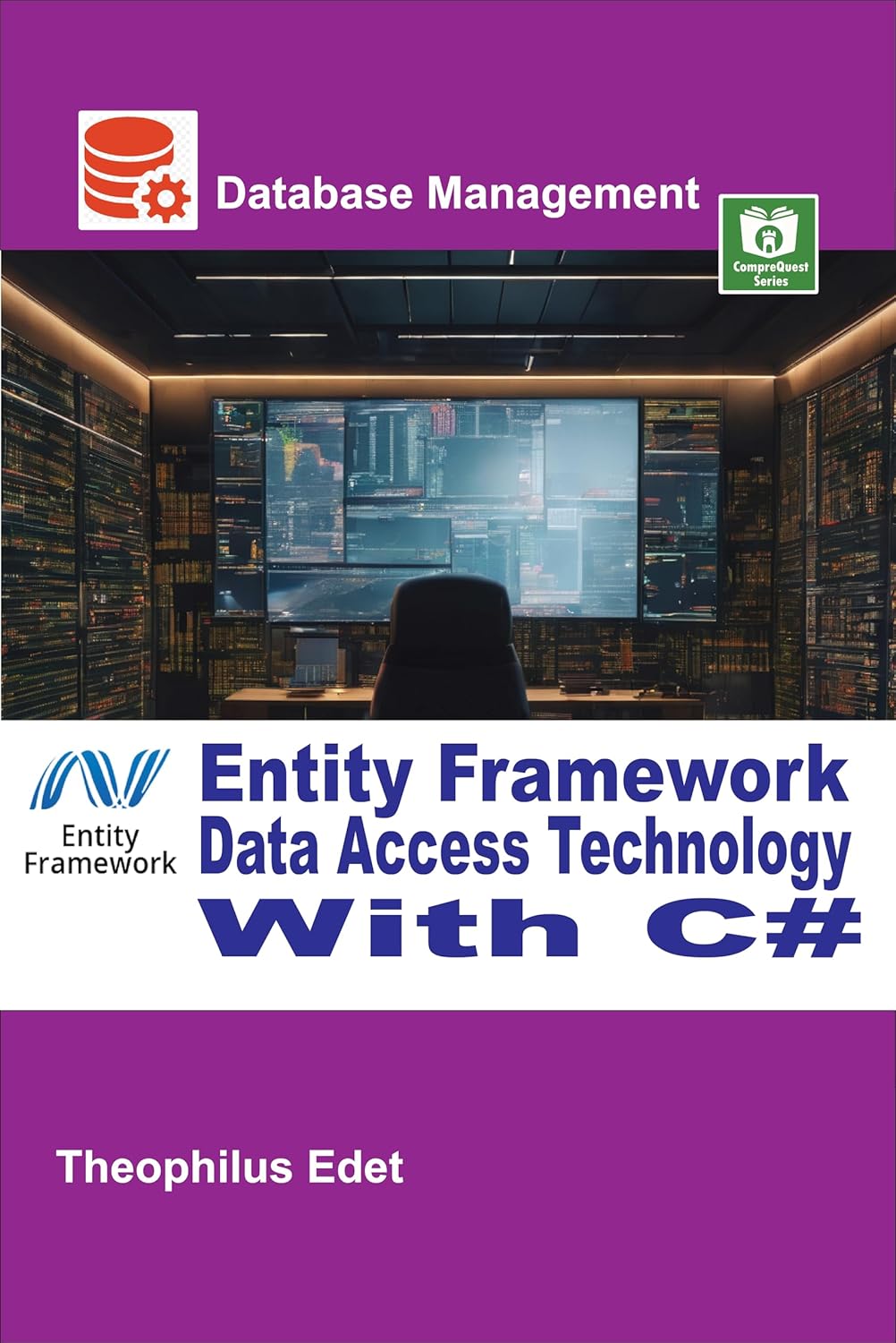 Entity Framework Data Access Technology With C# (Mastering Database Management Series)