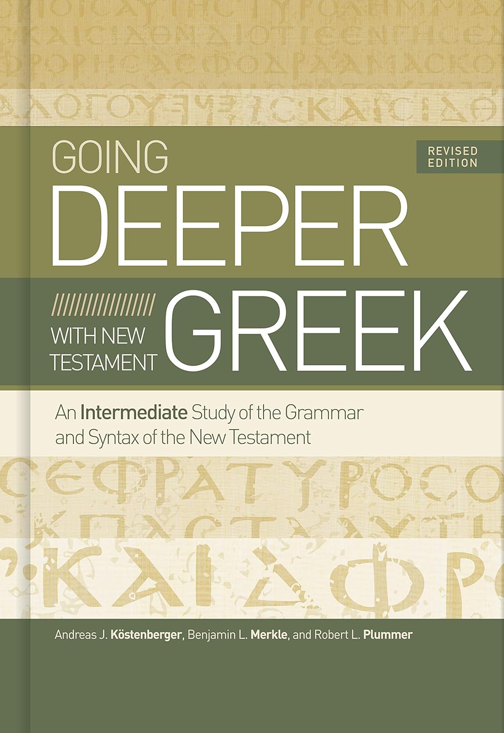 Going Deeper with New Testament Greek, Revised Edition: An Intermediate Study of the Grammar and Syntax of the New Testament