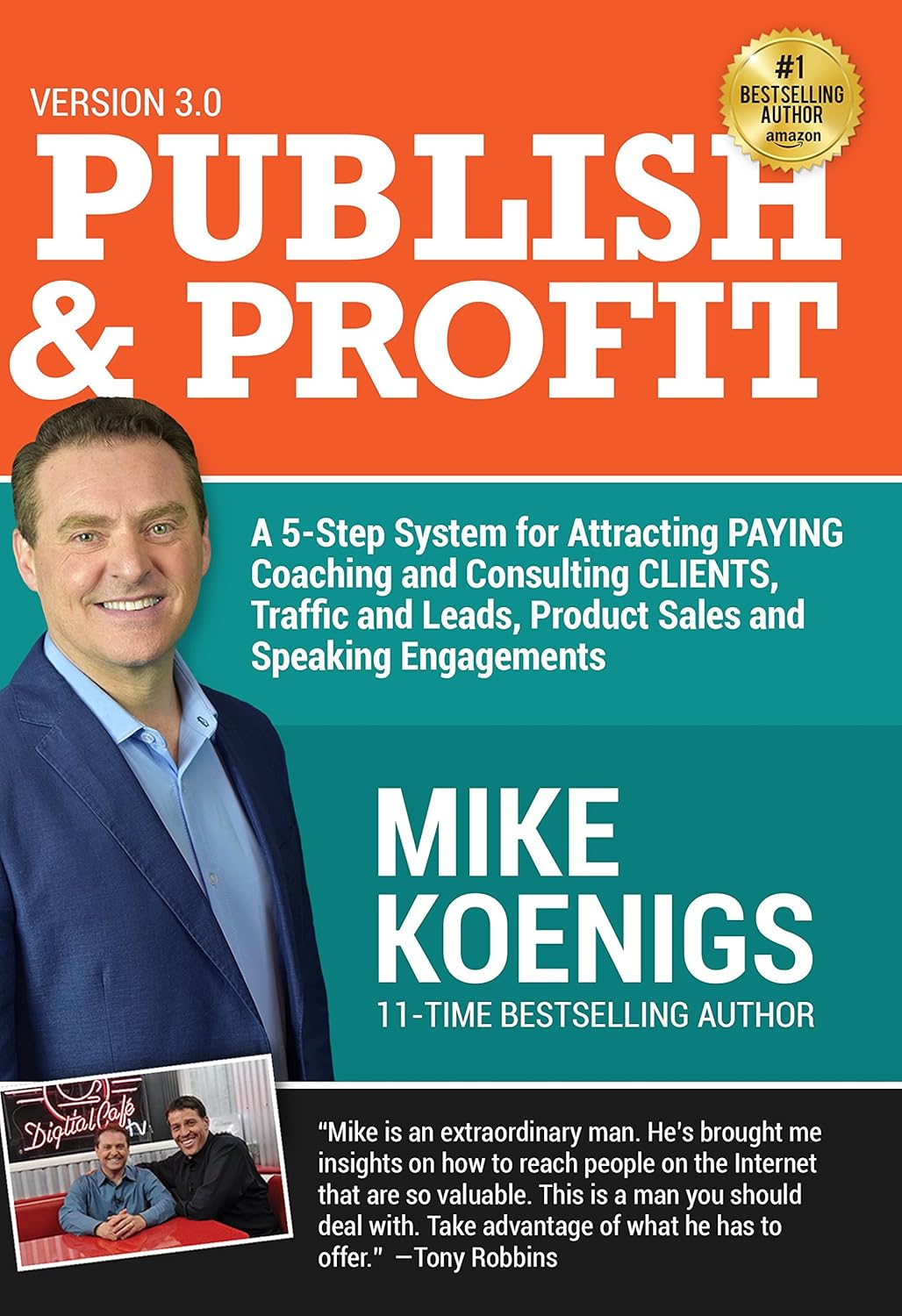 Publish And Profit: A 5-Step System For Attracting Paying Coaching And Consulting Clients, Traffic And Leads, Product Sales and Speaking Engagements