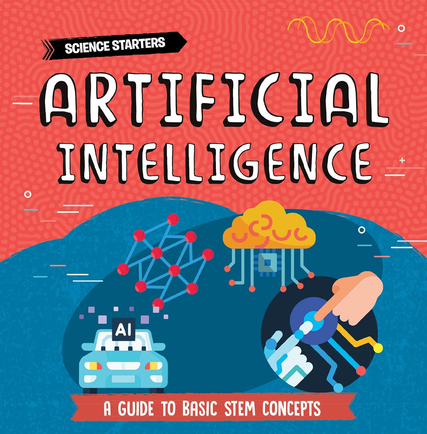 Artificial Intelligence (Science Starters: A Guide to Basic STEM Concepts)