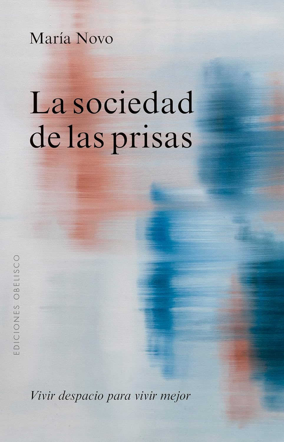 La sociedad de las prisas: Vivir despacio para vivir mejor. (Spanish Edition)