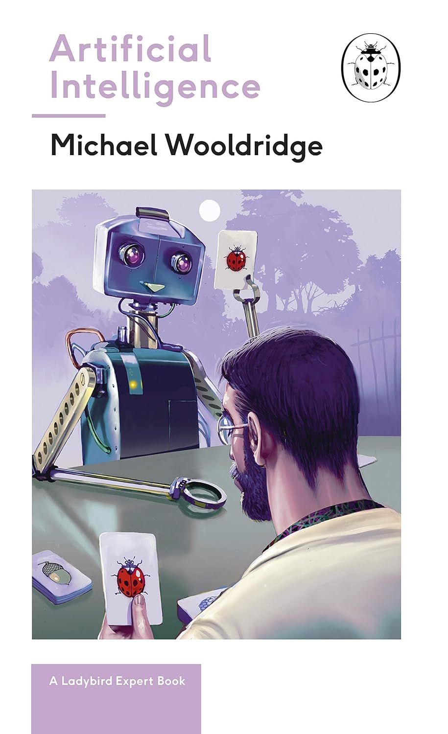 Artificial Intelligence: Everything you need to know about the coming AI. A Ladybird Expert Book (27) (The Ladybird Expert Series)