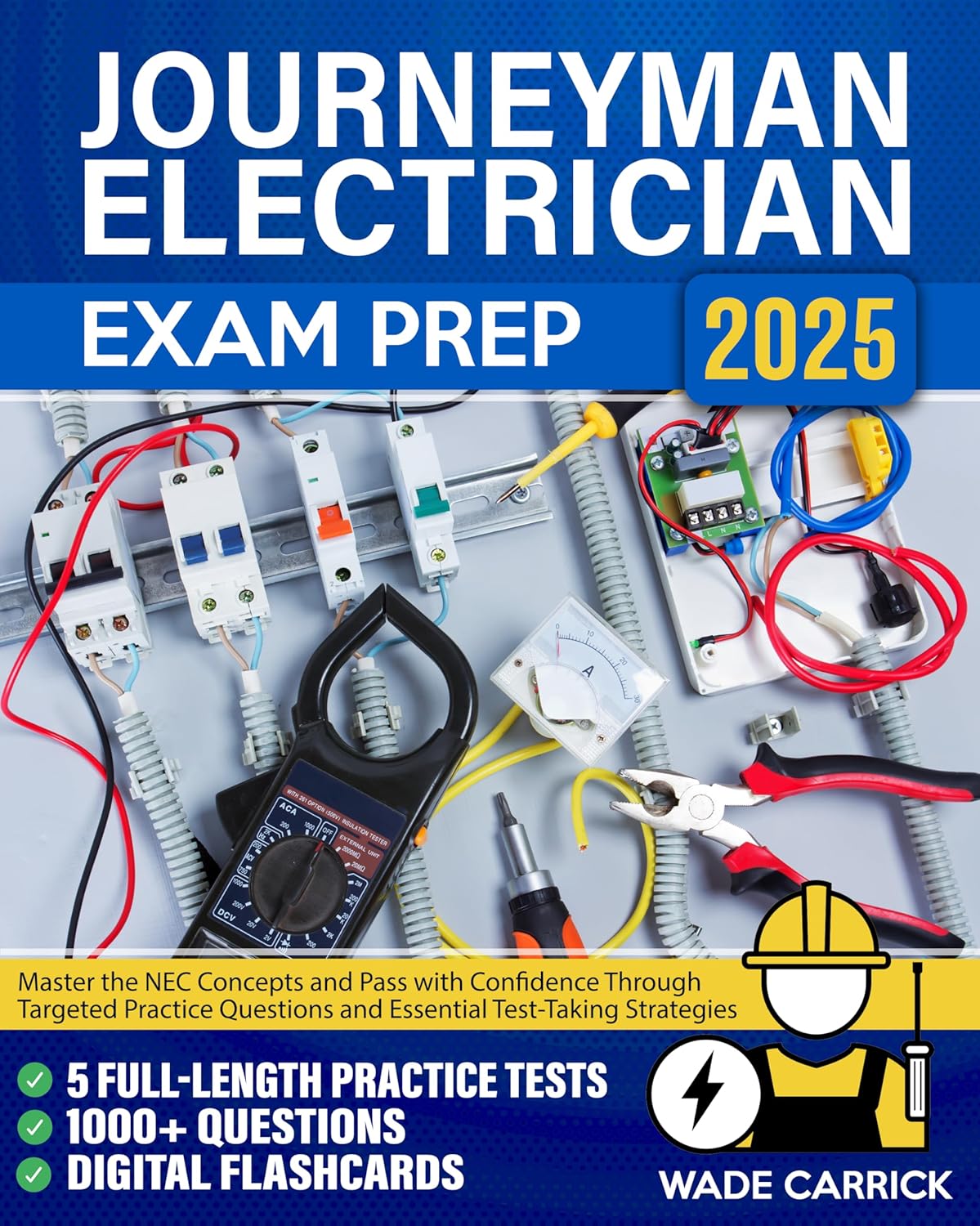 Journeyman Electrician Exam Prep: Master the NEC Concepts and Pass with Confidence Through Targeted Practice Questions and Essential Test-Taking Strategies