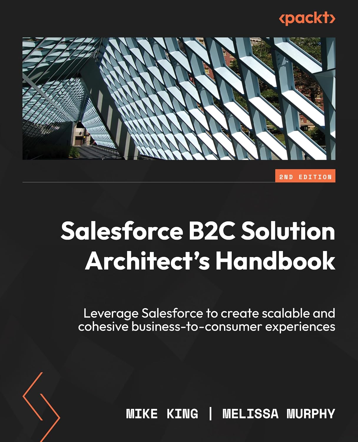 Salesforce B2C Solution Architect’s Handbook: Leverage Salesforce to create scalable and cohesive business-to-consumer experiences