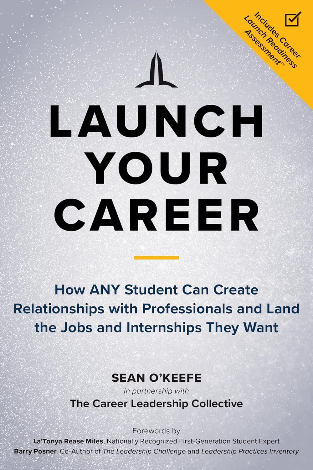 Launch Your Career: How ANY Student Can Create Relationships with Professionals and Land the Jobs and Internships They Want