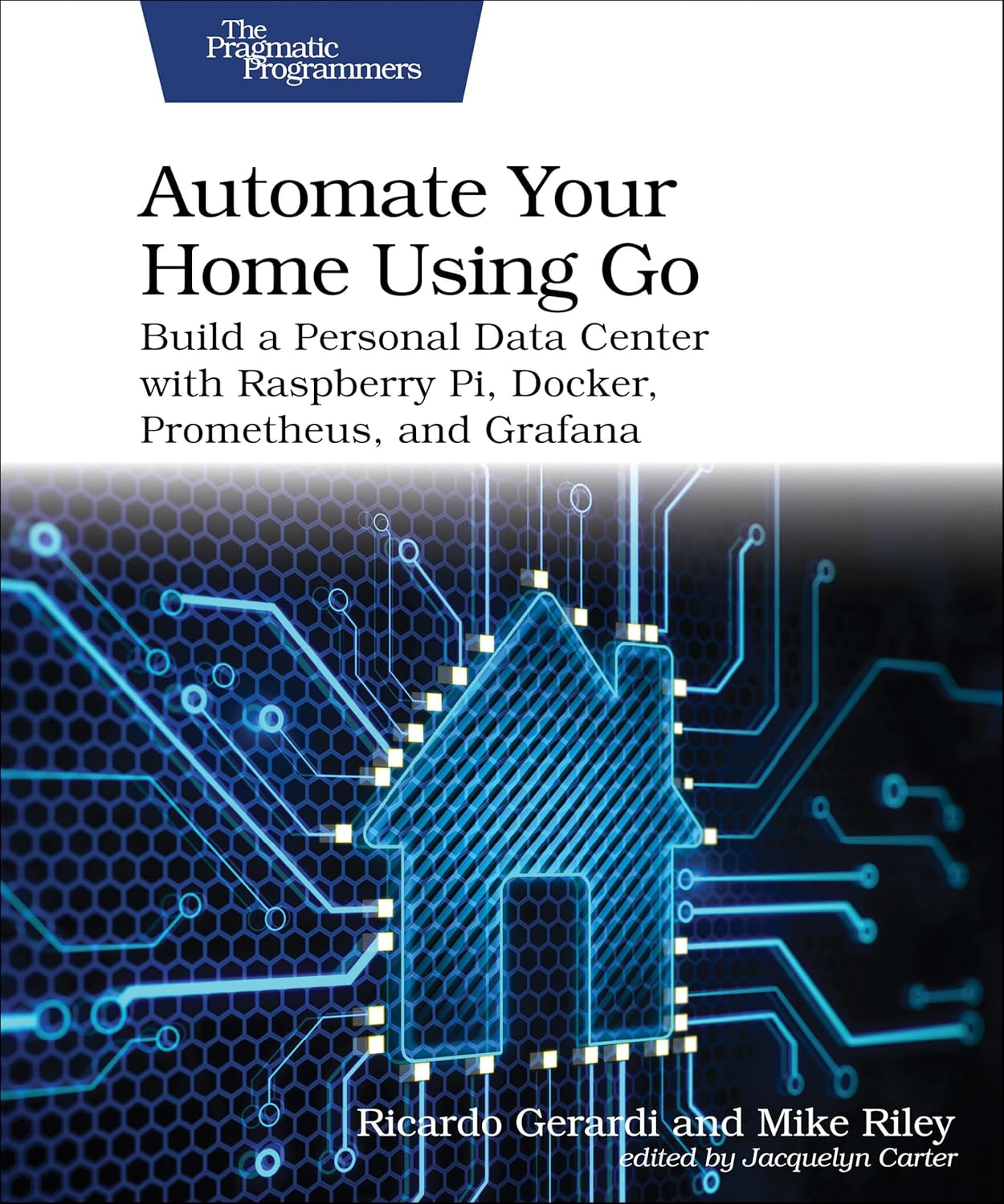 Automate Your Home Using Go: Build a Personal Data Center with Raspberry Pi, Docker, Prometheus, and Grafana