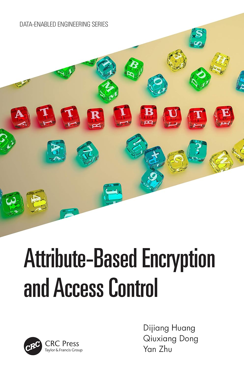 Attribute-Based Encryption and Access Control (Data-Enabled Engineering)