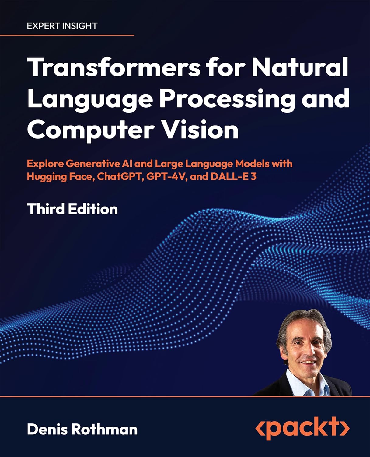 Transformers for Natural Language Processing and Computer Vision: Explore Generative AI and Large Language Models with Hugging Face, ChatGPT, GPT-4V, and DALL-E 3