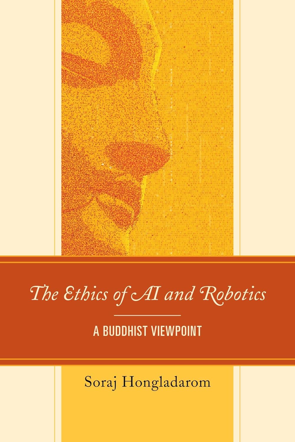 The Ethics of AI and Robotics: A Buddhist Viewpoint