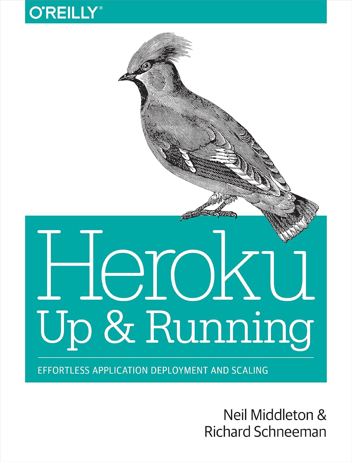 Heroku: Up and Running: Effortless Application Deployment and Scaling