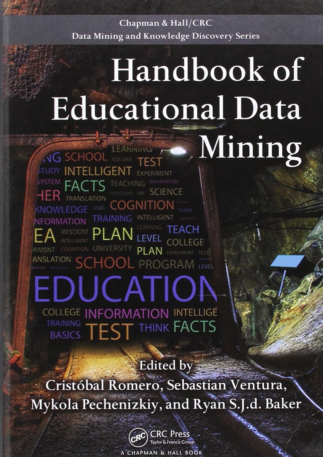 Handbook of Educational Data Mining (Chapman & Hall/CRC Data Mining and Knowledge Discovery Series)